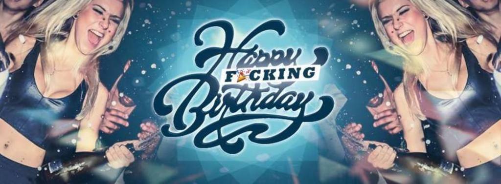 Happy F*cking Birthday - August & September