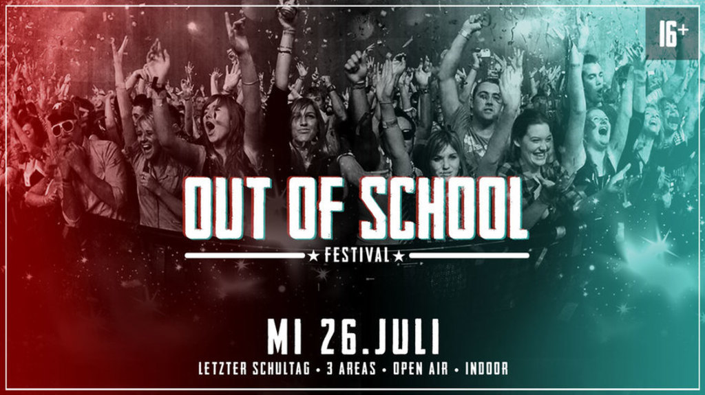 Out of School Festival - Letzter Schultag 16+