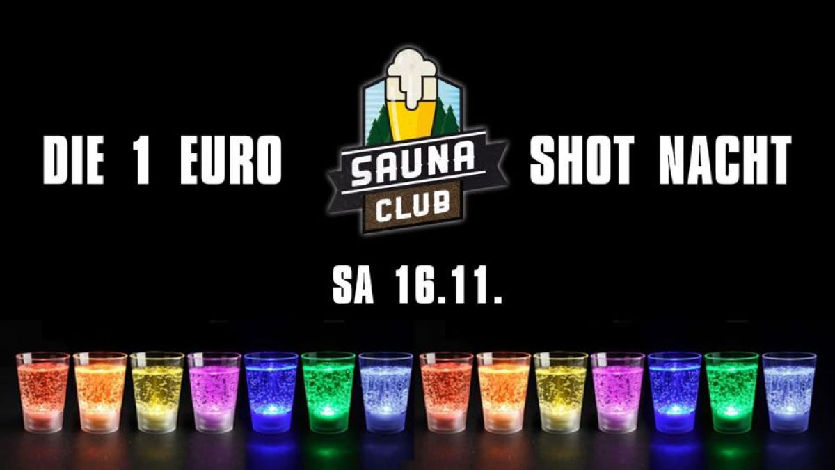 Die 1€ Shotnacht @Sauna Club