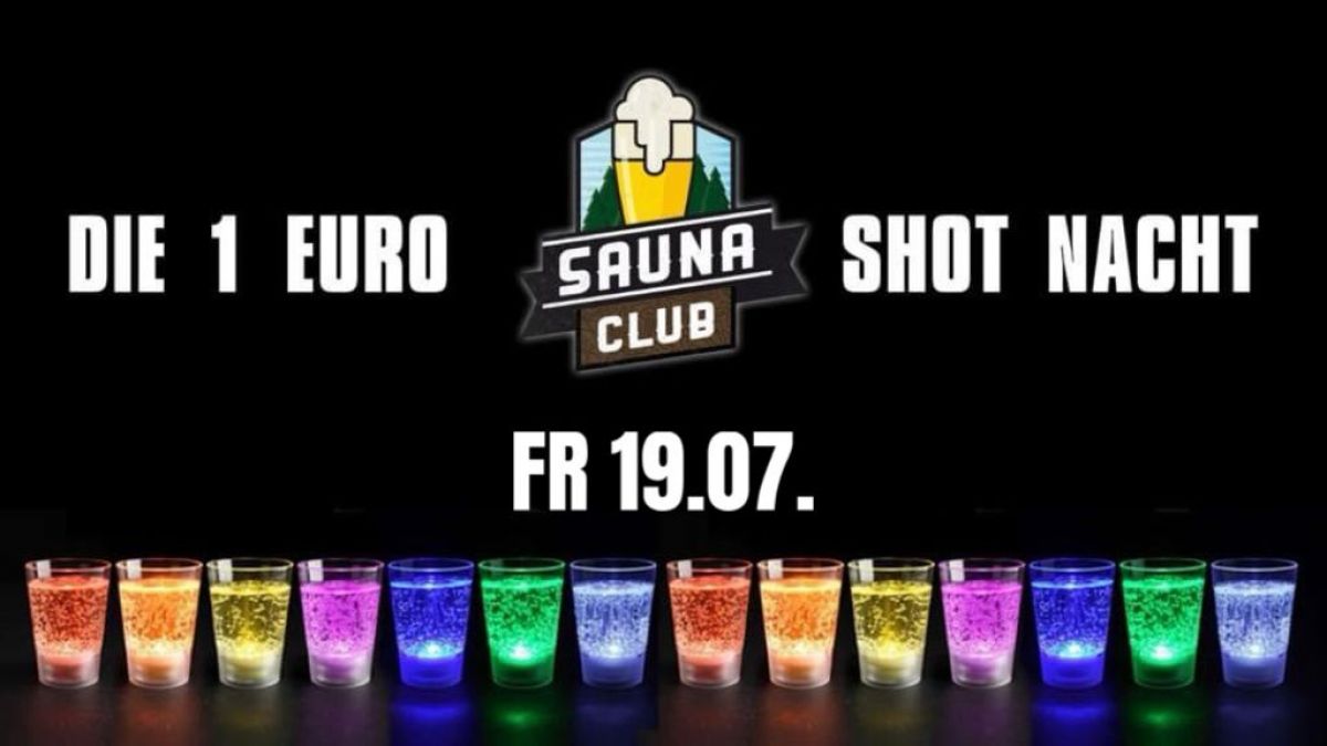 Die 1€ Shotnacht @Sauna Club