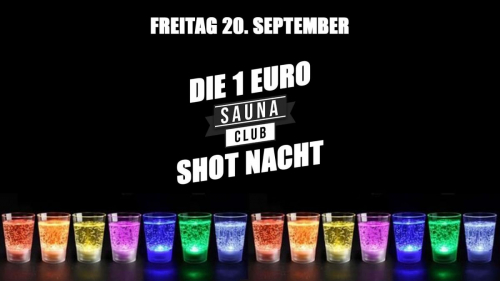 Die 1€ Shotnacht @SAUNA